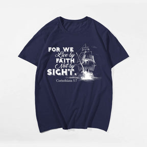 For We Live By Faith Not By Sight. CORINTHIANS 5:7 Men's T-Shirts