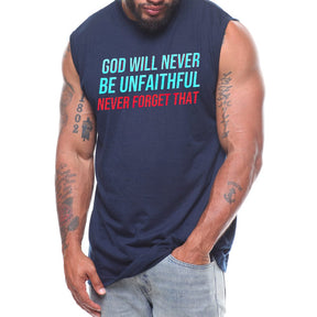 God Will Never Be Unfaithful Never Forget That