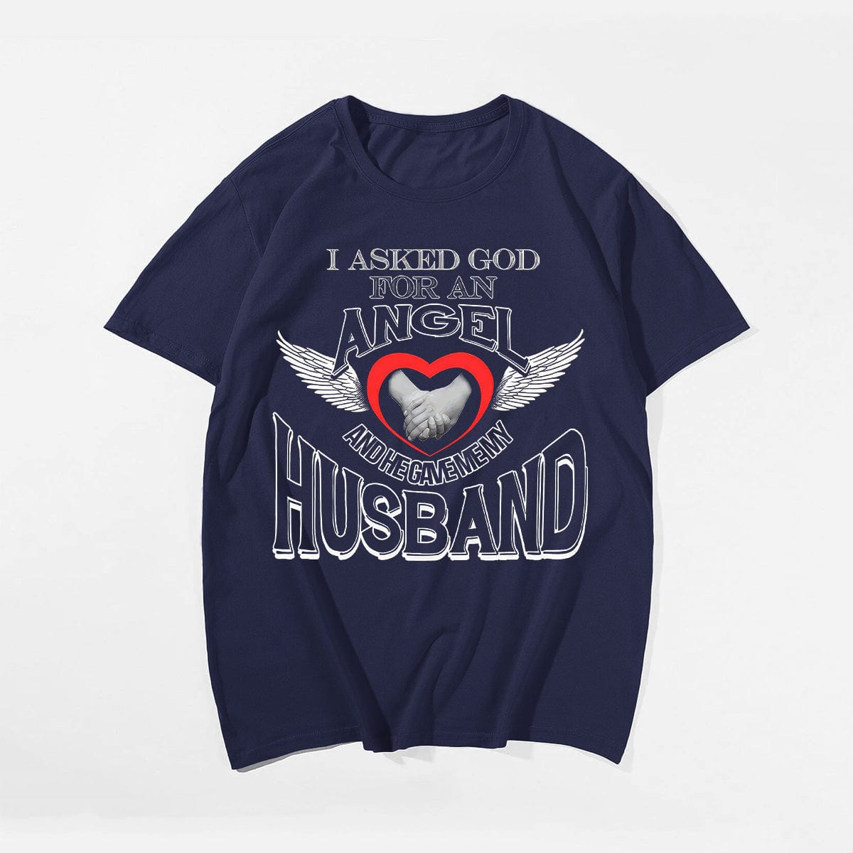 I Asked God For An Angel And He Gave Me My Husband Men's T-Shirts