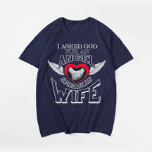 I Asked God For An Angel And He Gave Me My Wife Men's T-Shirts