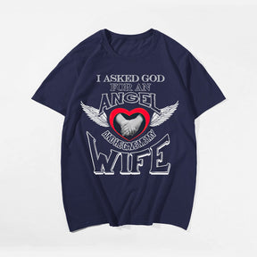 I Asked God For An Angel And He Gave Me My Wife Men's T-Shirts