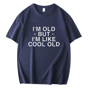 I'M OLD BUT I'M LIKE COOL OLD PRINTED MEN'S SHORT SLEEVE T-SHIRT