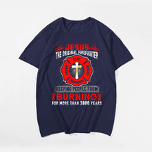 Jesus The Original Firefighter , Keeping People From Burning For More Than 2000 Years Men's T-Shirts