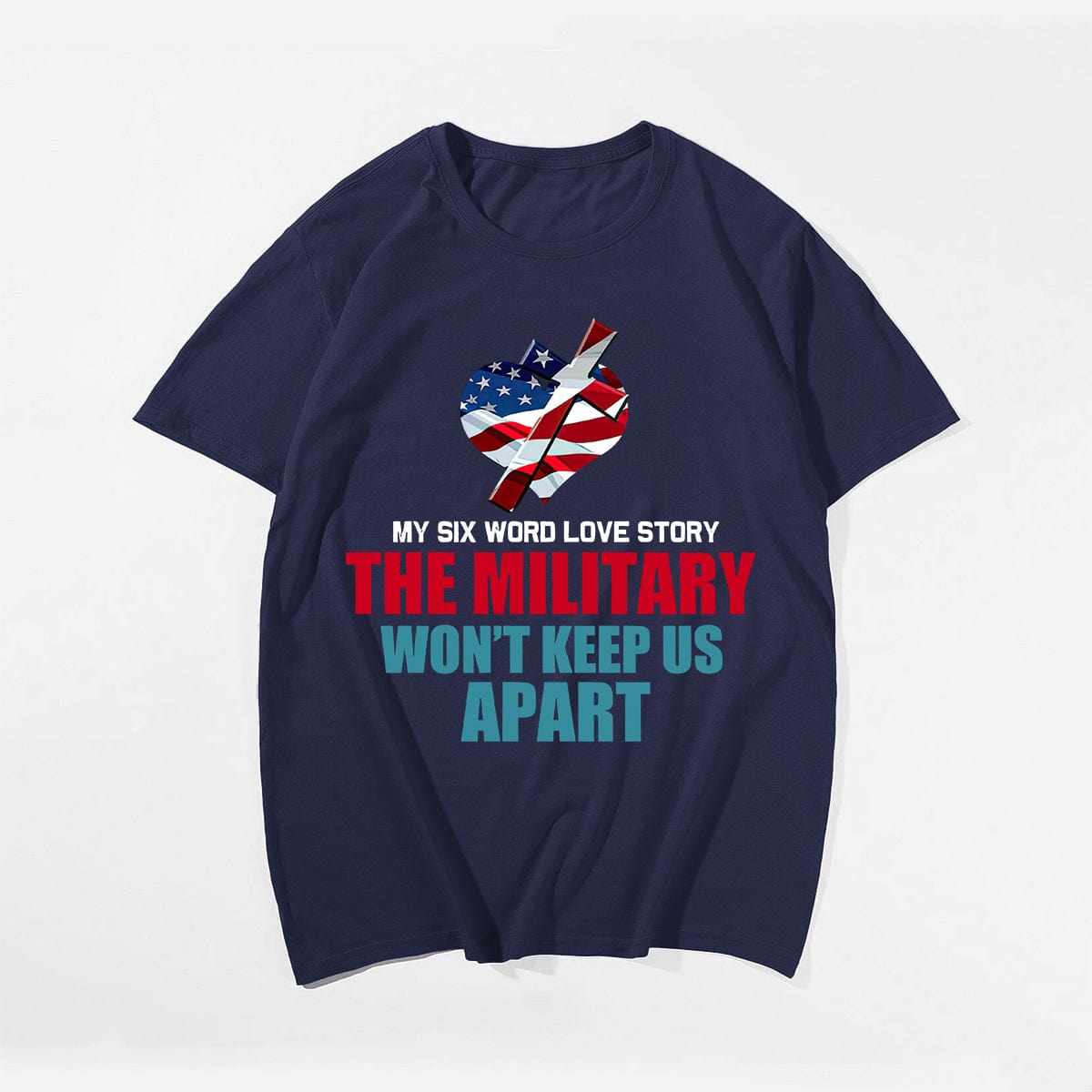 My Six Word Love Story The Military Won't Keep Us Apart Men's T-Shirts