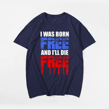 BORN FREE DIE FREE Men T-shirt, Oversize Plus Size Man Clothing for Big & Tall