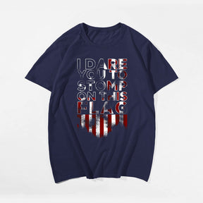 I DARE YOU TO STOMP ON THIS FLAG Men T-shirt, Oversize Plus Size Man Clothing for Big & Tall