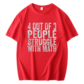 4 OF 3 PEOPLE STRUGGLE WITH MATH PRINTED MEN'S SHORT SLEEVES T-SHIRT