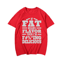 If Fat T-shirt for Men, Oversize Plus Size Big & Tall Man Clothing