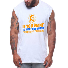 Limited Edition - If You Want To Make God Laugh Tell Him About Your Plans