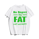 No Regret Stay Fat T-shirt for Men, Oversize Plus Size Big & Tall Man Clothing