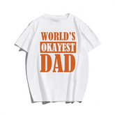 World's Okayest Dad T-shirt for Men, Oversize Plus Size Big & Tall Man Clothing