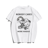 Nobody Cares Work Harder, Creative Men Plus Size Oversize T-shirt for Big & Tall Man