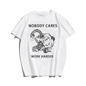 Nobody Cares Work Harder, Creative Men Plus Size Oversize T-shirt for Big & Tall Man