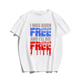 BORN FREE DIE FREE Men T-shirt, Oversize Plus Size Man Clothing for Big & Tall