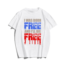 BORN FREE DIE FREE Men T-shirt, Oversize Plus Size Man Clothing for Big & Tall