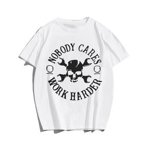 Nobody Cares Work Harder T-Shirt #2, Creative Men Plus Size Oversize T-shirt for Big & Tall Man