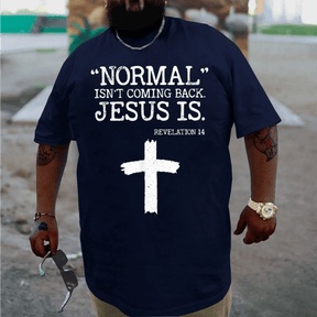 Normal Isn't Coming Back But Jesus Is Revelation 14 T-Shirt