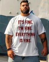 It's Fine Im Fine Everythings Fine Men's Plus Size T-shirt